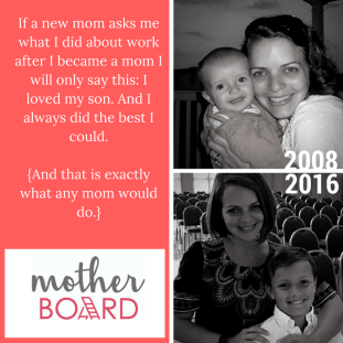 if-a-new-mom-asks-me-what-i-did-about-work-after-i-became-a-mom-i-will-only-say-this-i-loved-my-son-he-was-and-is-wanted-and-i-always-did-the-best-i-could-and-that-is-exactly-what-any-mom-woul